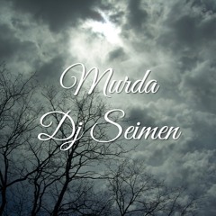 Murda - DJ Seimen