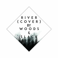 River (Cover from Leon Bridges)by Woods & Slack