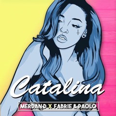 Taiwan MC ft. Paloma Pradal - Catalina (Merdan D x Fabrie & Paolo Remix)