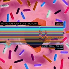 PachangaStorm & OneTwoFour - Crispy Cream Donut (Little Mendez Remix) [Wired Label]