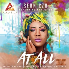Sean Cza ft Lasgiidi - At All (Prod Master Rell)
