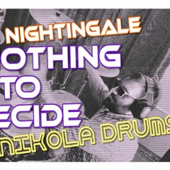Isaac Nightingale - Nothing To Decide ( Nikola Drums Cover Remake )