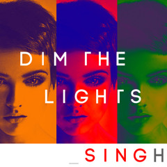 _Singh - Dim The Lights (Summer Mix)