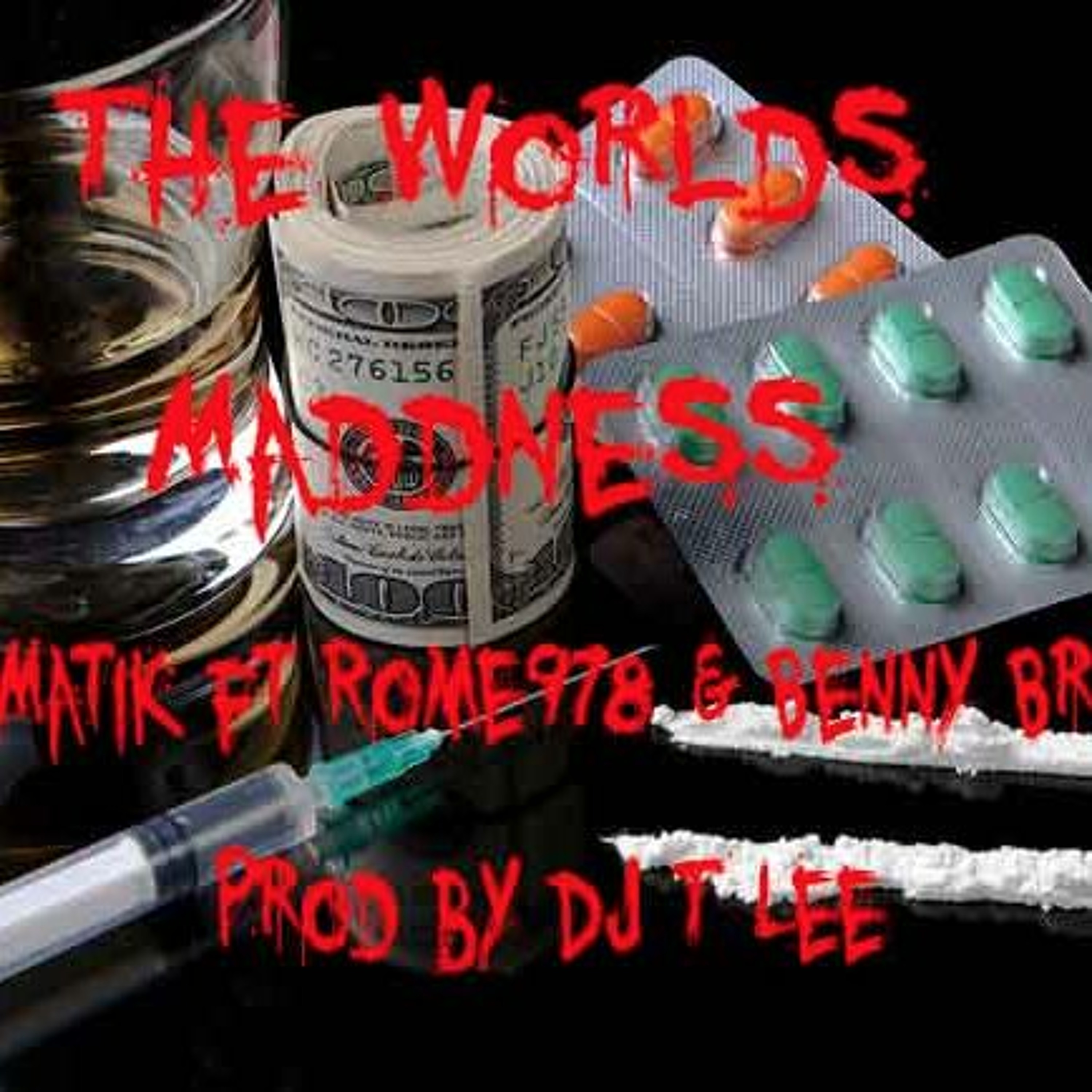 World's Madness- DraMatik ft Rome978 & Benny Bronx Pd DJ T Lee episode artwork