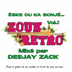 Zouk Rétro - Eske Ou Ka Sonjé Vol.2 By DeeJay Zack