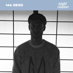 Reiss, Nightclubber Podcast 144