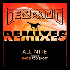 Destructo - "All Nite" Ft. E-40 & Too $hort (Brohug Remix)