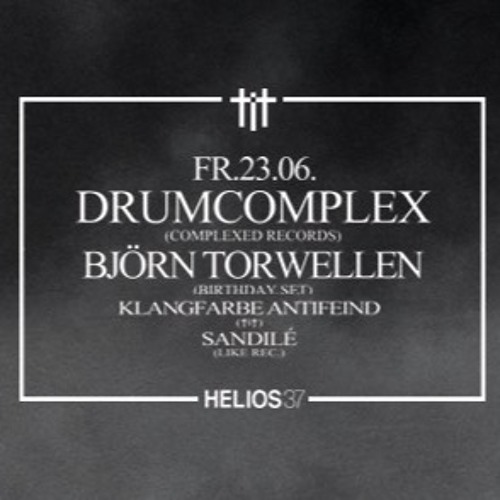 Drumcomplex @ Helios 37 : Cologne - 23.06.2017