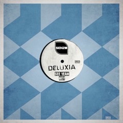 SR035 Deluxia - See Yeah ( Original Mix )