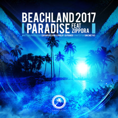 BEACHLAND 2017 'Paradise' Feat. ZIPPORA -Eduardo Delvino, Dj Philip & Dj Franco