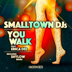 Smalltown DJs - You Walk Feat. Erica Dee (Shylow Remix)