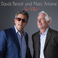 David Benoit and Marc Antoine : So Nice!