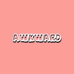 AWKWARD