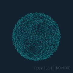 Toby Tech - No More