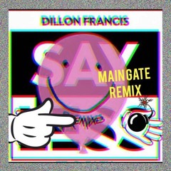 Dillon Francis - Say Less (ft. G-Eazy) [Main Gate Remix]