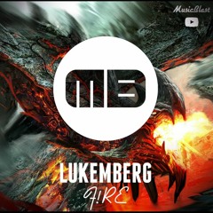Lukemberg - F!RE (Original Mix)[OUT ON MUSICBLAST]