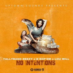 NO INTENTIONS - BEEZY X D'BOPEM X LOU WILL