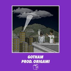 Gotham (Prod. Origami)