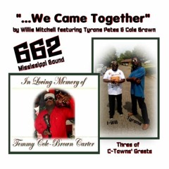 We Came Together by Willie Mitchell featuring "Tyrone Pates & Cole Brown"