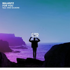 Balantz - For You (feat. Vikki Gilmore)