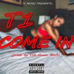 T1 - Come In