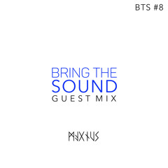BRING THE SOUND GUEST MIX #8 - MAGNUS