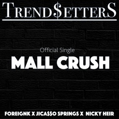 Mall Crush Ft. Nicky Heir (Prod. Dae-Ro)