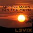 Up Till Dawn (On The Move) (L3VIX Remix)