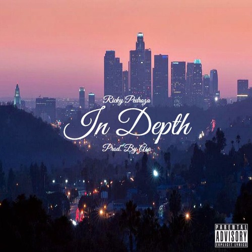 Ricky Pedroza - In Depth (Prod. By Aso)