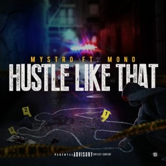 Hustle Like That- Mystro & Mono