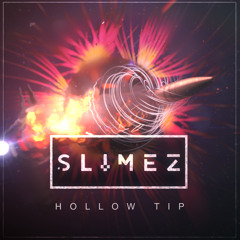 Slimez - Hollow Tip