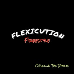 Flexicution-Logic (Observe the Rhyme freestyle)(Prod. by 6ix)