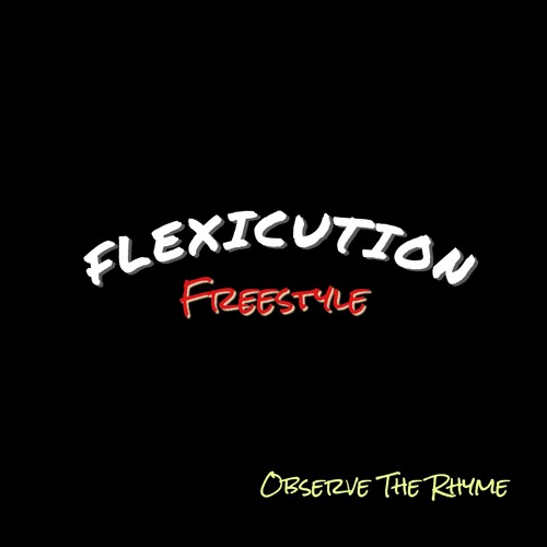 Flexicution-Logic (Observe the Rhyme freestyle)(Prod. by 6ix)