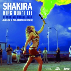 Shakira ft Wyclef Jean - Hips Dont Lie (DJ Sol & Mr.Butter Remix)