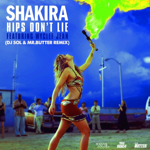 Stream Shakira ft Wyclef Jean - Hips Dont Lie (DJ Sol & Mr.Butter Remix) by  DJ Sol | Listen online for free on SoundCloud