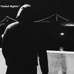 "FADED NIGHTS" Prod By Vybe