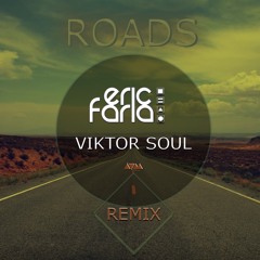 Eric Faria & Viktor Soul - Remix  Roads >>>>>>>>>>>>>> FREE DOWNLOAD