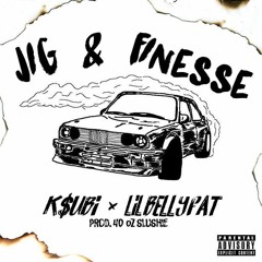 Jig & Finesse Ft. ksubi+ (Prod. 40oz Slushie)