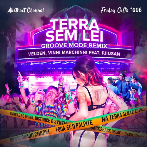 Velden, Vinni Marchinni Feat. PjiuSan - Terra Sem Lei(Groove Mode Remix)[Abstract Friday Gift #006]