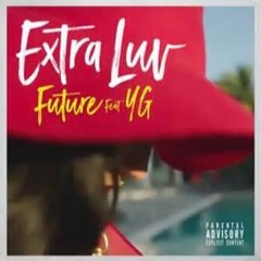 Future - Extra Luv Ft. YG Instrumental Remake