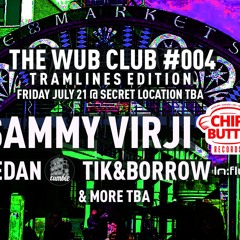 Sammy Virji Wub Club Tramlines '17 promo mix (FREE DOWNLOAD)