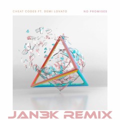 Cheat Codes Feat. Demi Lovato - No Promises (JAN3K Remix)