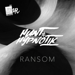 Hunt & Hypnotik - Ransom (Free Download)