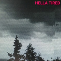 hella tired (prod. greaf & hnrk)