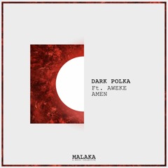 Dark PolKa - Amen (ft. AWEKE)