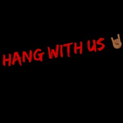 Hang Wit Us  - (Si-aka x Rj Conteh x Faneto Eli x Lil Ceej)