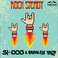 Si-Dog & Bradley Drop - Rock Steady (FREE DOWNLOAD)