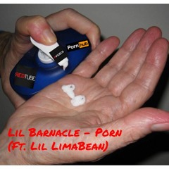 LIL BARNACLE x LIL LIMABEAN - PORN