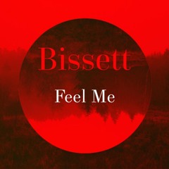 Bissett - Feel Me