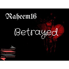 Raheem16 - Betrayed